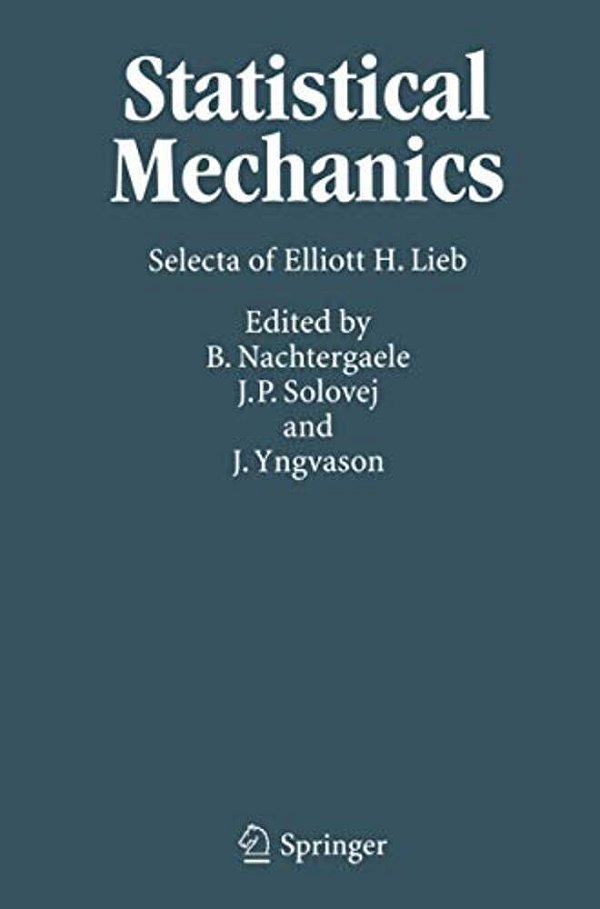Statistical Mechanics: Selecta Of Elliott H. Lieb-..
