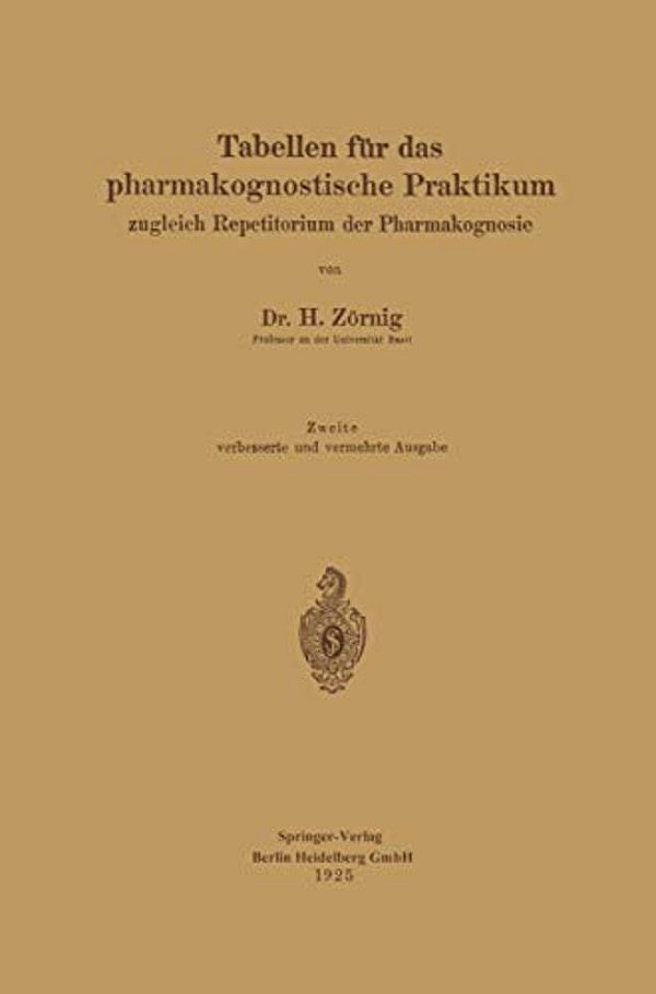 Tabellen Für Das Pharmakognostische Praktikum: Zugleich Repetitorium Der Pharmakognosie-..