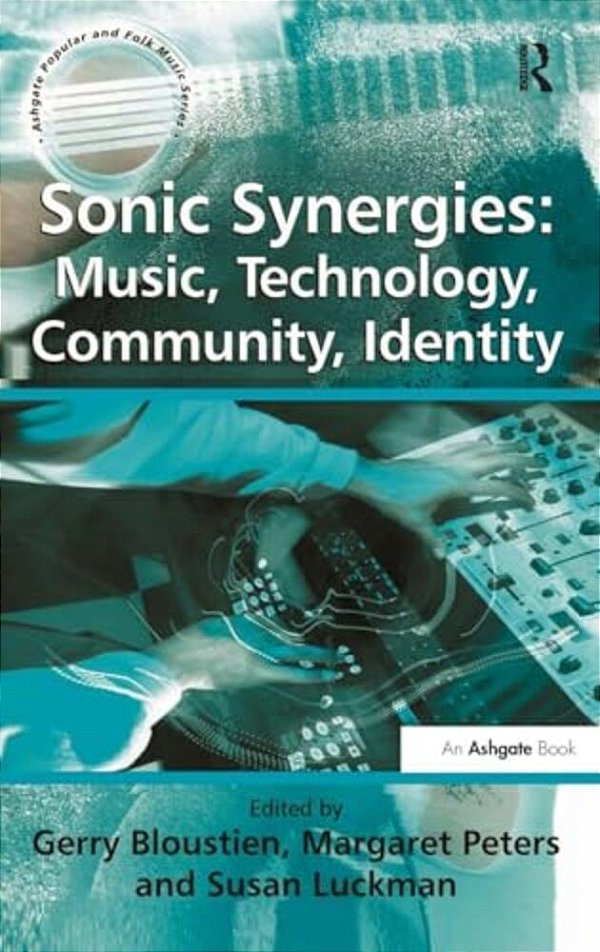 Sonic Synergies: Music, Technology, Community, Identity-..