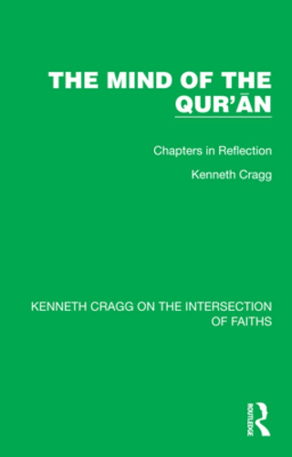 The Mind Of The Qur'An: Chapters In Reflection-..