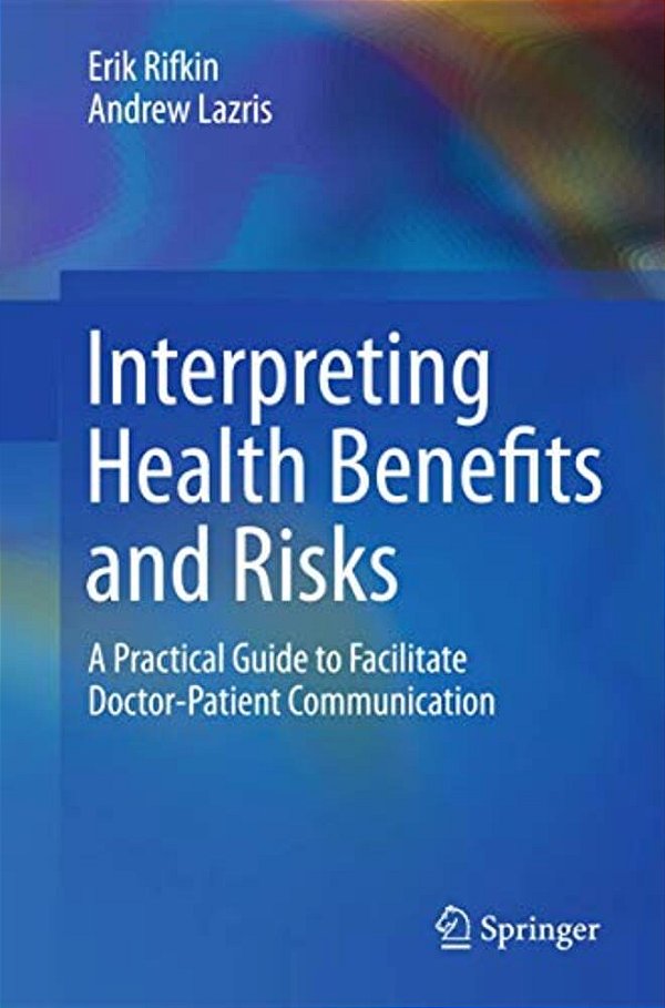Interpreting Health Benefits And Risks: A Practical Guide To Facilitate Doctor-Patient Communication-..