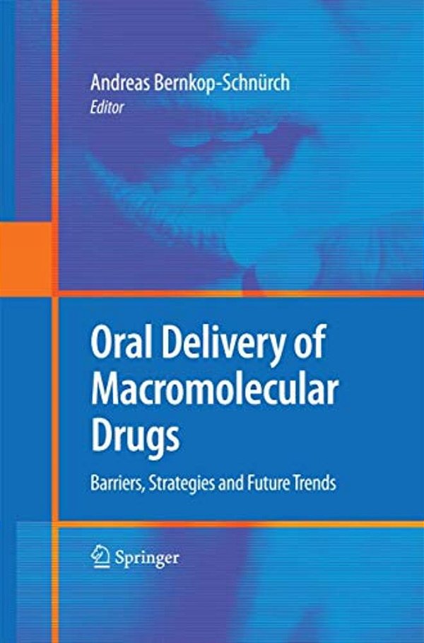 Oral Delivery Of Macromolecular Drugs: Barriers, Strategies And Future Trends-..