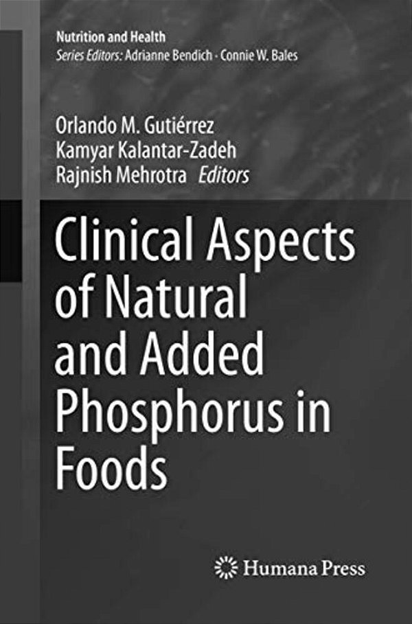Clinical Aspects Of Natural And Added Phosphorus In Foods-..