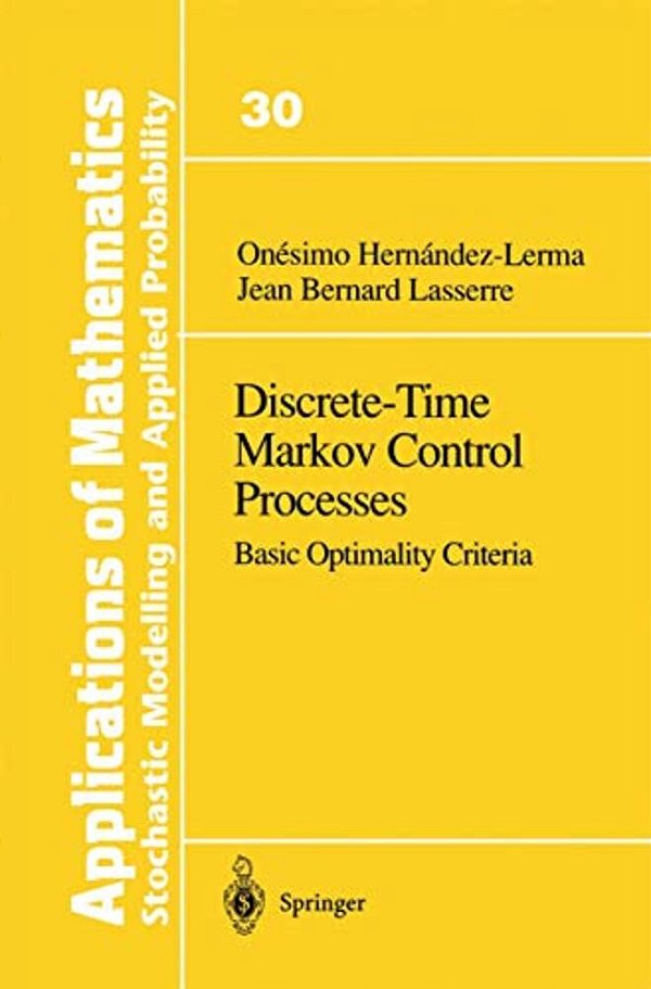 Discrete-Time Markov Control Processes: Basic Optimality Criteria-..