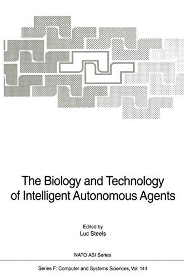 The Biology And Technology Of Intelligent Autonomous Agents-..