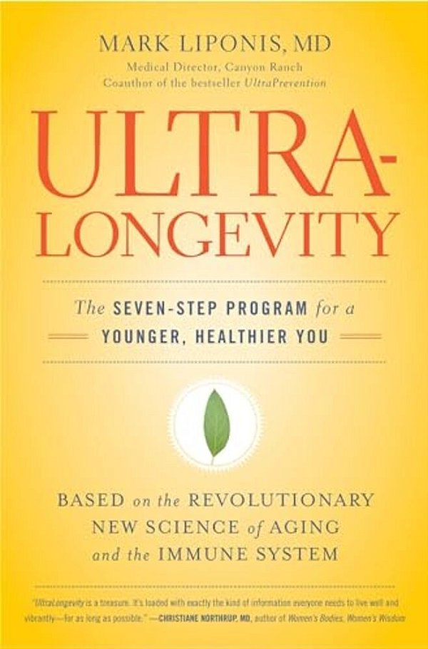 Ultralongevity: The Seven-Step Program For A Younger, Healthier You-..
