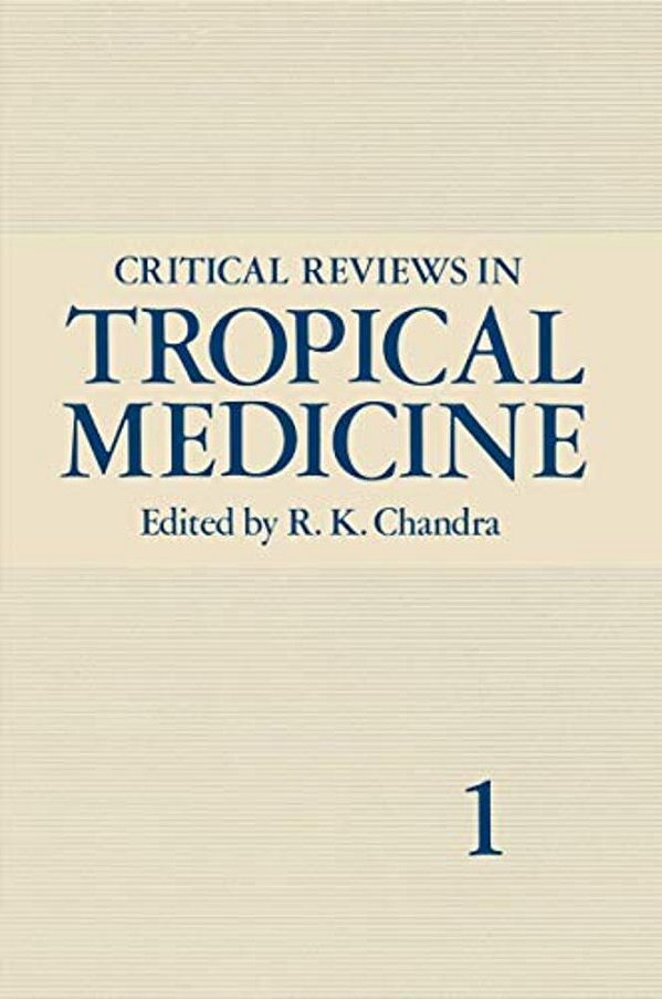 Critical Reviews In Tropical Medicine: Volume 1-..
