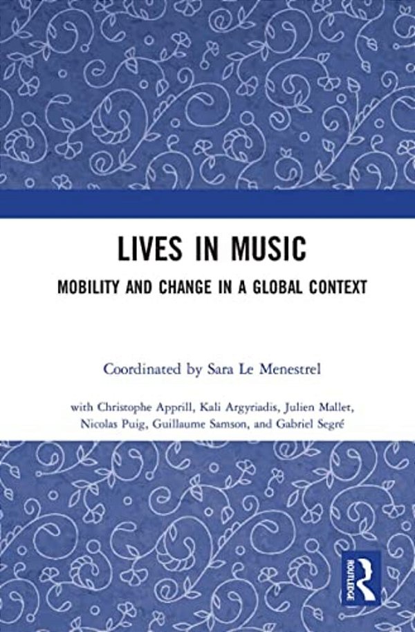 Lives In Music: Mobility And Change In A Global Context-..