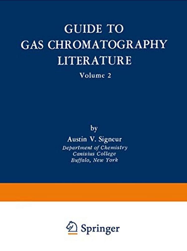 Guide To Gas Chromatography Literature: Volume 2-..