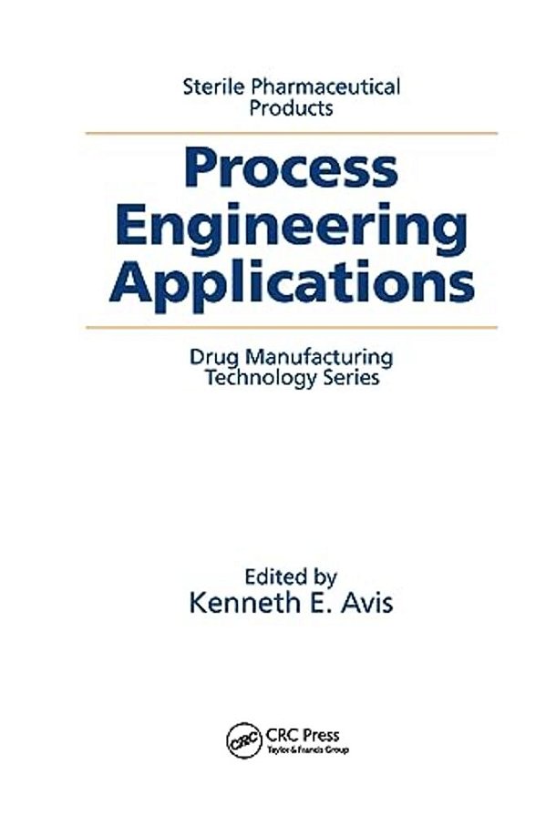 Sterile Pharmaceutical Products: Process Engineering Applications-..