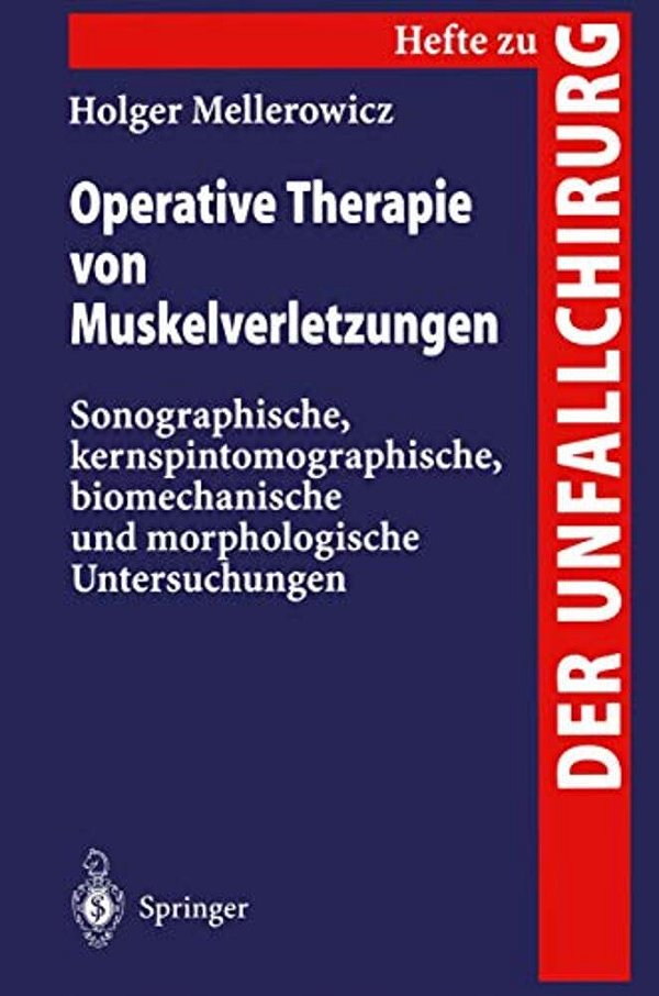 Operative Therapie Von Muskelverletzungen: Sonographische, Kernspintomographische, Biomechanische Und Morphologische Untersuchungen-..