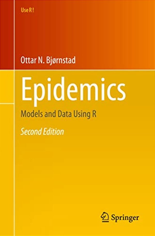 Epidemics: Models And Data Using R-..