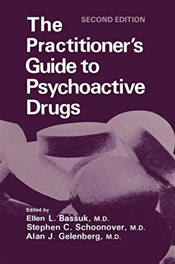 The Practitioner's Guide To Psychoactive Drugs-..