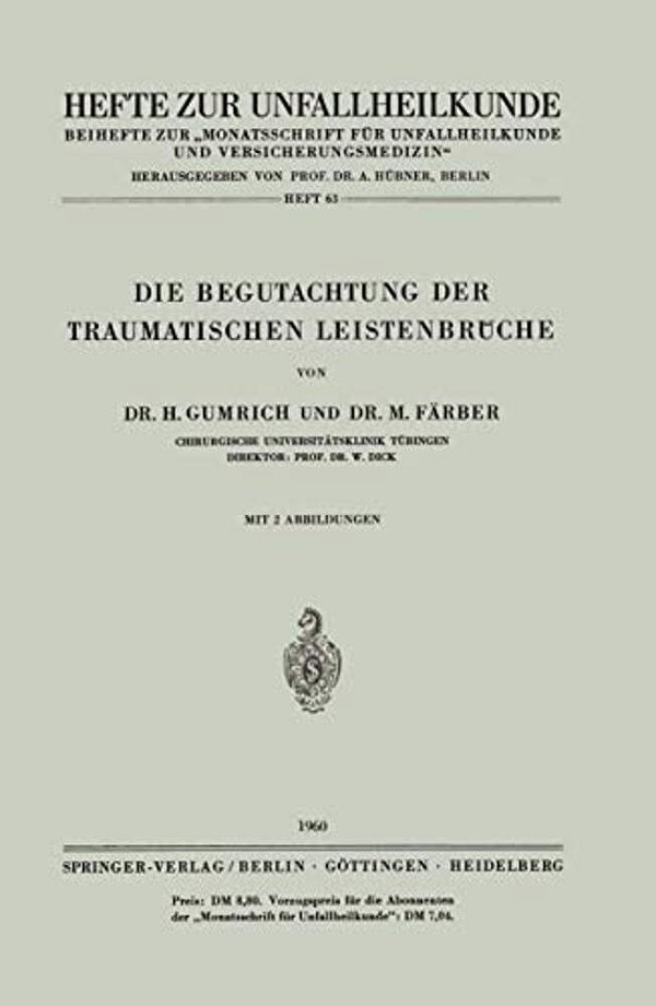 Die Begutachtung Der Traumatischen Leistenbrüche-..