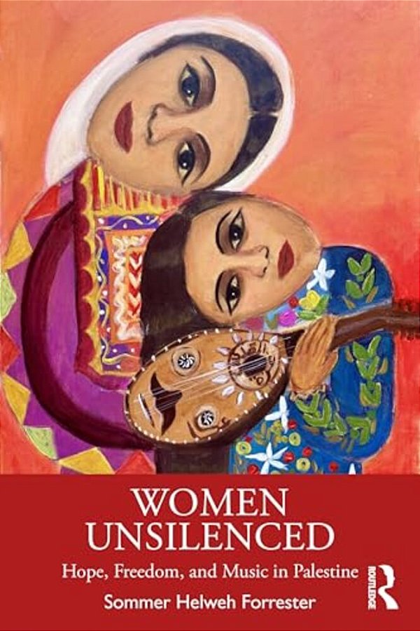 Women Unsilenced: Hope, Freedom, And Music In Palestine-..