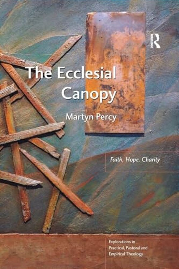 The Ecclesial Canopy: Faith, Hope, Charity-..