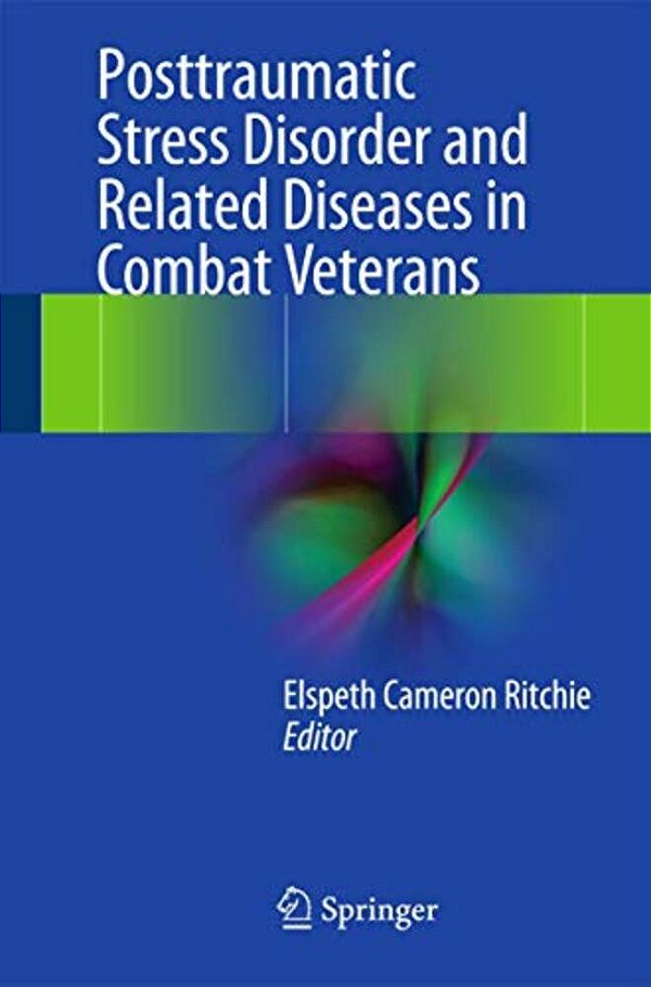Posttraumatic Stress Disorder And Related Diseases In Combat Veterans-..