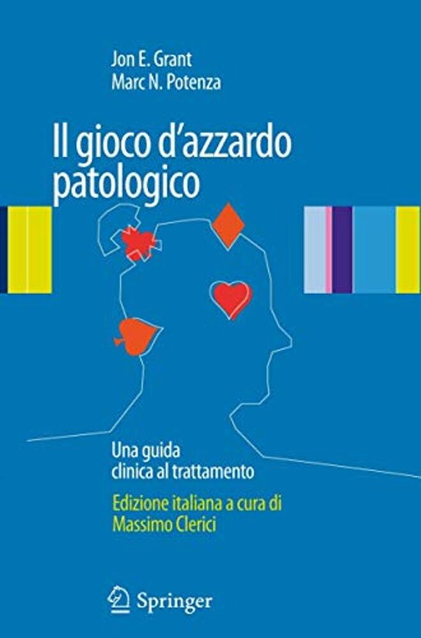 Il Gioco D'Azzardo Patologico: Una Guida Clinica Al Trattamento-..
