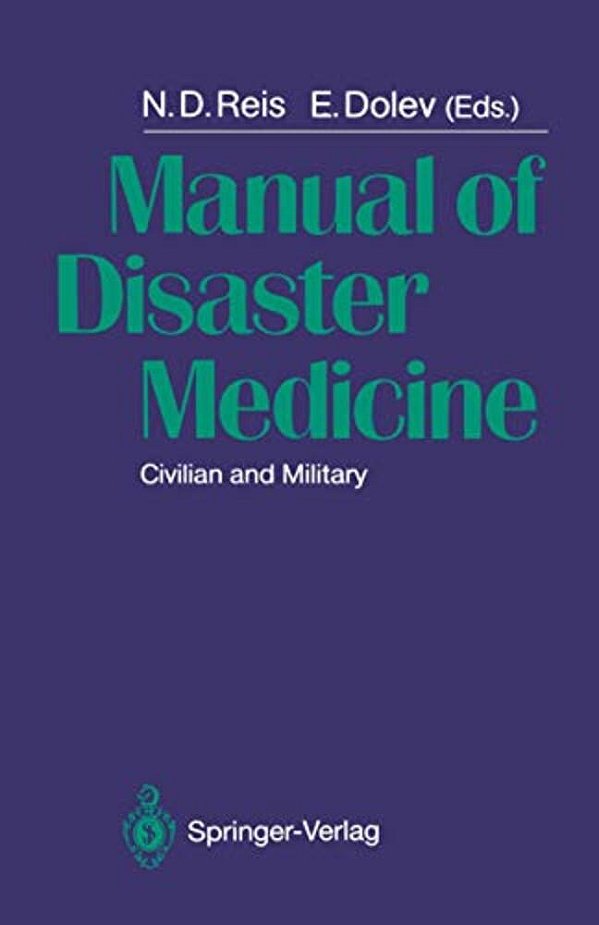 Manual Of Disaster Medicine: Civilian And Military-..