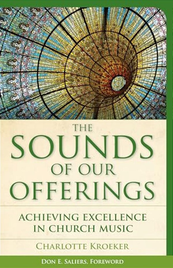 Sounds Of Our Offerings: Achieving Excellence In Church Music-..