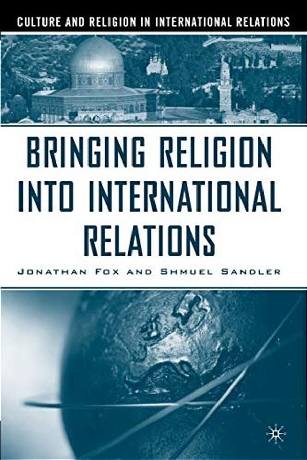Bringing Religion Into International Relations-..
