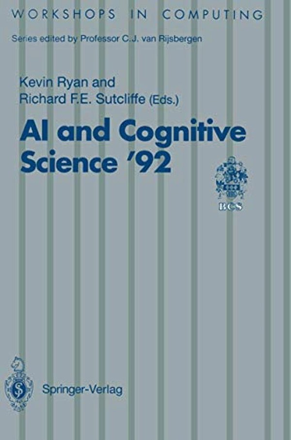 Ai And Cognitive Science '92: University Of Limerick, 10-11 September 1992-..