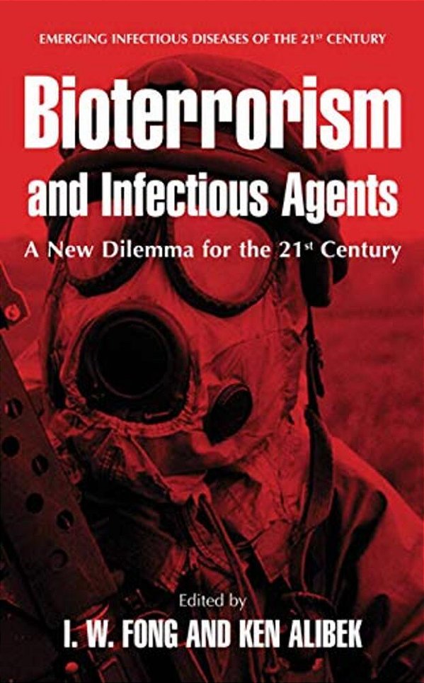 Bioterrorism And Infectious Agents: A New Dilemma For The 21St Century-..
