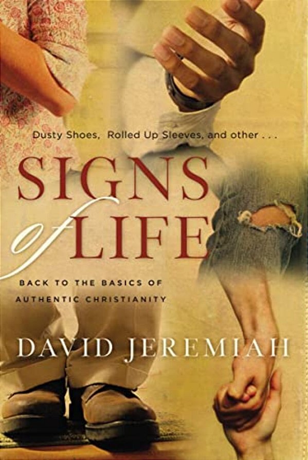 Signs Of Life: Back To The Basics Of Authentic Christianity-..