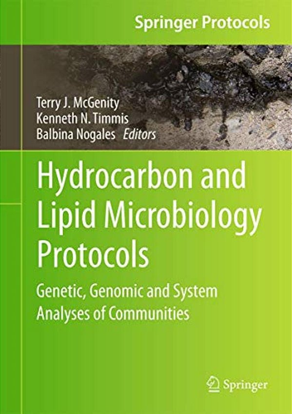 Hydrocarbon And Lipid Microbiology Protocols: Genetic, Genomic And System Analyses Of Communities-..