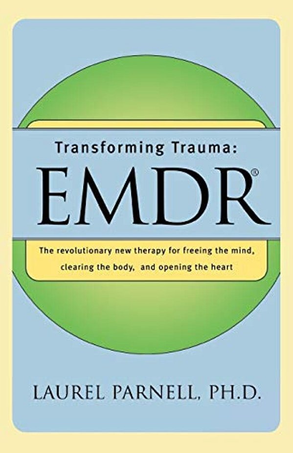 Transforming Trauma: Emdr-..