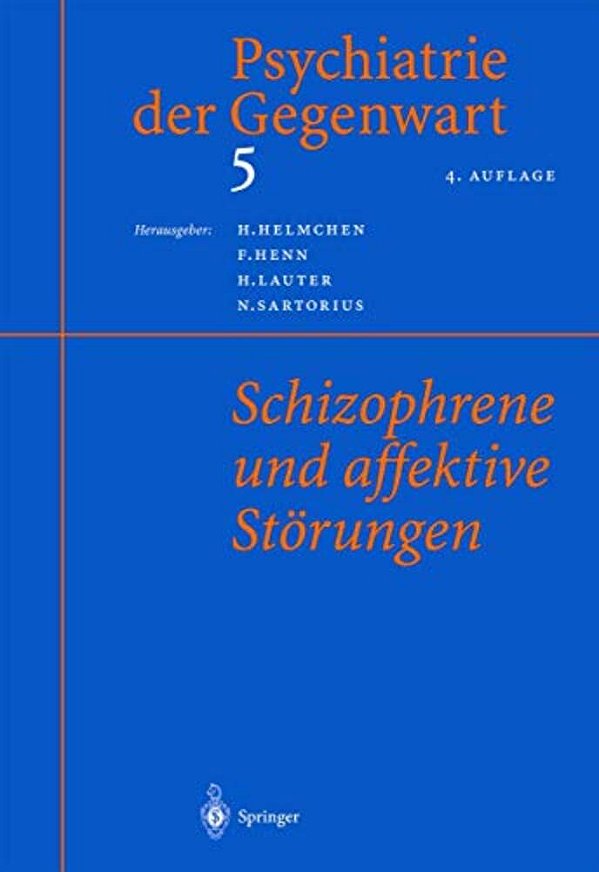 Psychiatrie Der Gegenwart 5: Schizophrene Und Affektive Störungen-..
