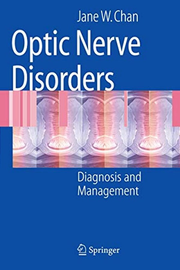 Optic Nerve Disorders: Diagnosis And Management-..
