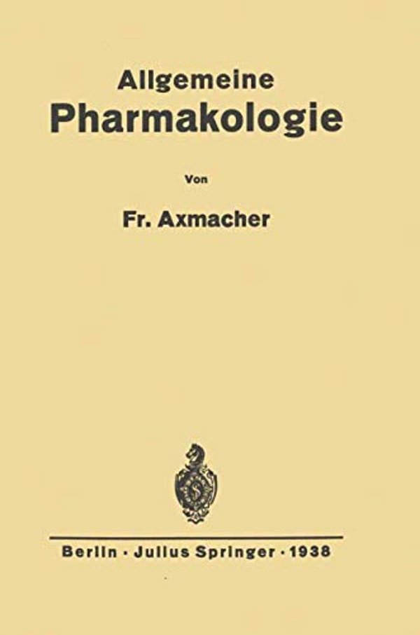 Allgemeine Pharmakologie: Ein Grundriß Für Ärzte Und Studierende-..