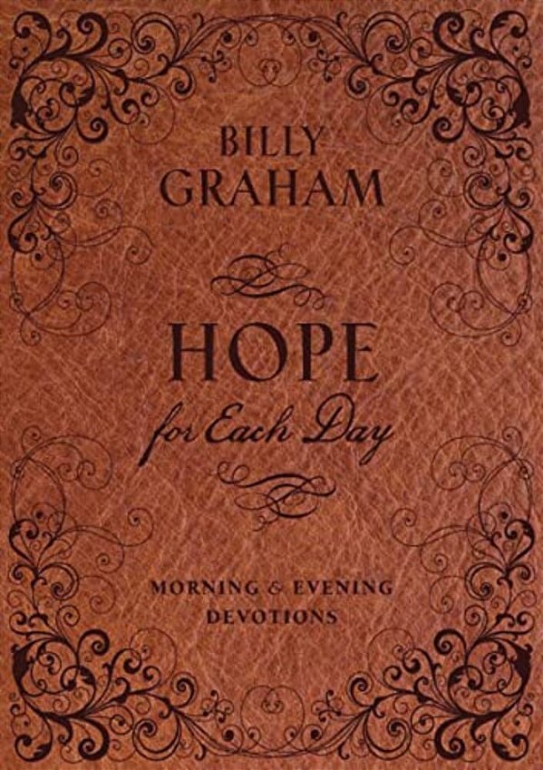 Hope For Each Day Morning And Evening Devotions: Words Of Wisdom And Faith (A 365-Day Devotional)-..