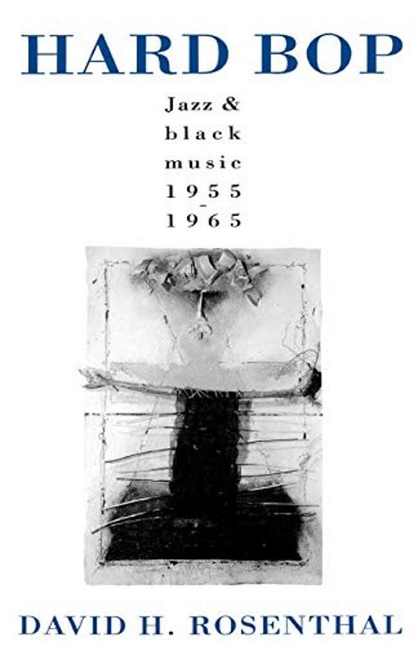 Hard Bop: Jazz And Black Music 1955-1965-..