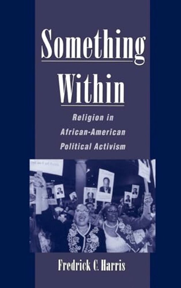 Something Within: Religion In African-American Political Activism-..