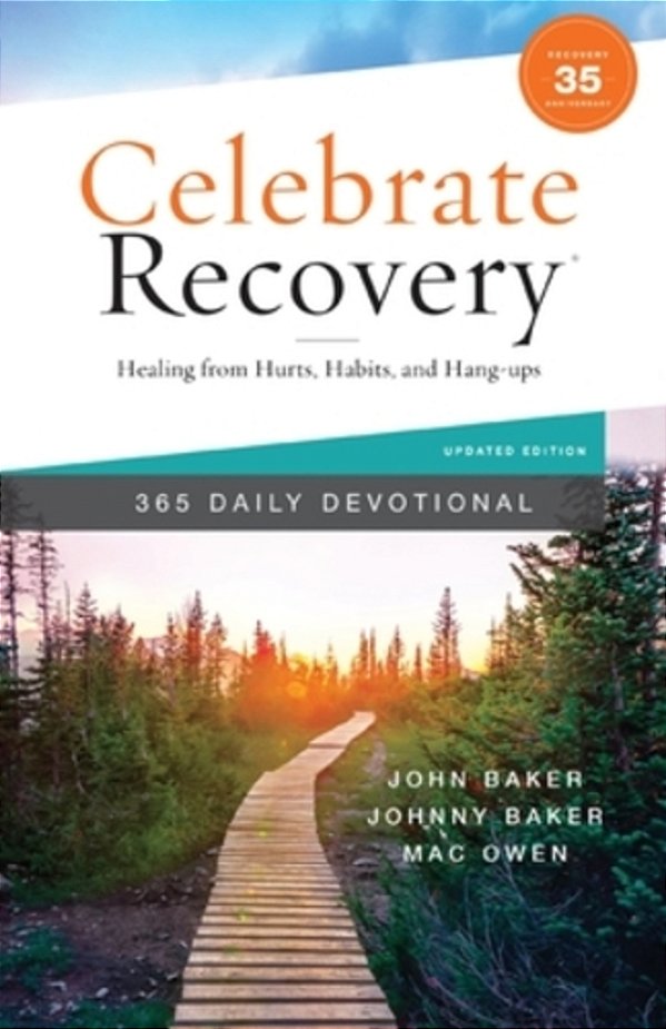 Celebrate Recovery 365 Daily Devotional, 35Th Anniversary Edition: Healing From Hurts, Habits, And Hang-Ups (365 Devotions For Strength And Encouragem-..
