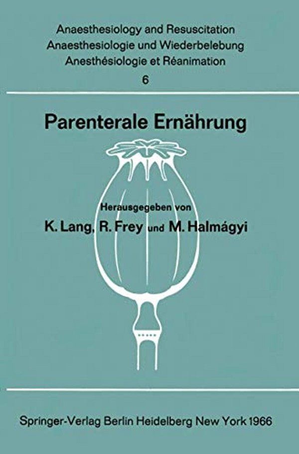 Parenterale Ernährung: Bericht Über Das Symposion Des Physiologisch-Chemischen Instituts Und Des Instituts Für Anaesthesiologie Der Johannes Gutenberg-..