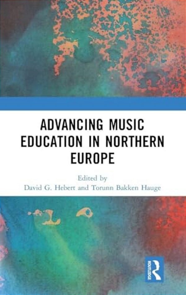 Advancing Music Education In Northern Europe-..