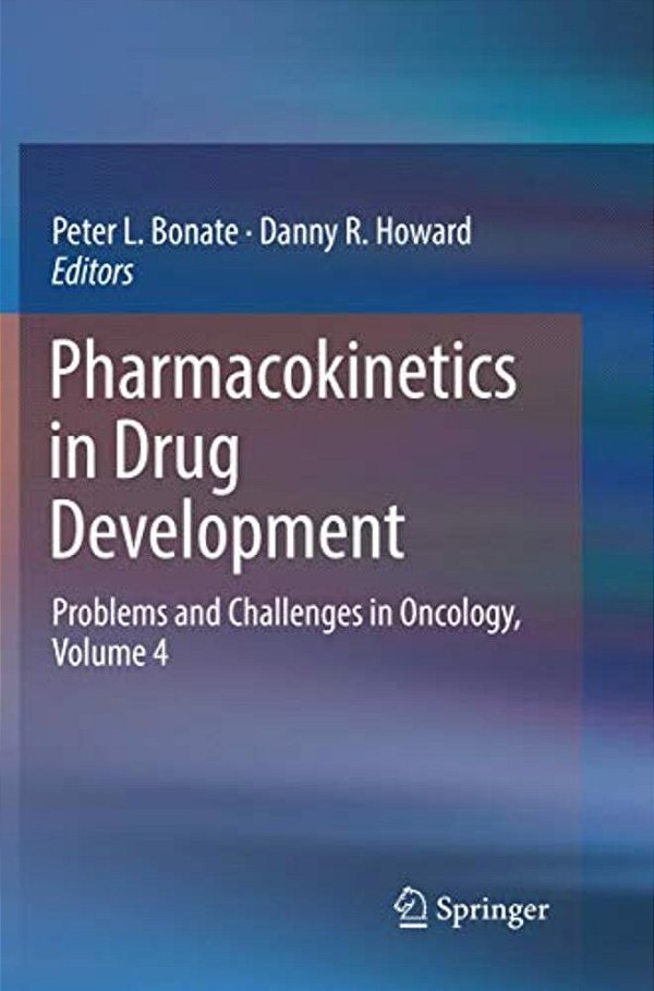 Pharmacokinetics In Drug Development: Problems And Challenges In Oncology, Volume 4-..