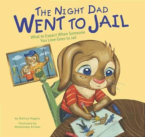 The Night Dad Went To Jail: What To Expect When Someone You Love Goes To Jail-..