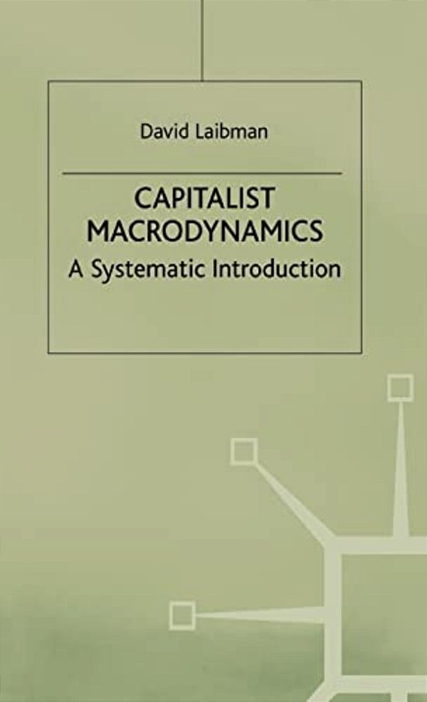Capitalist Macrodynamics: A Systematic Introduction-..
