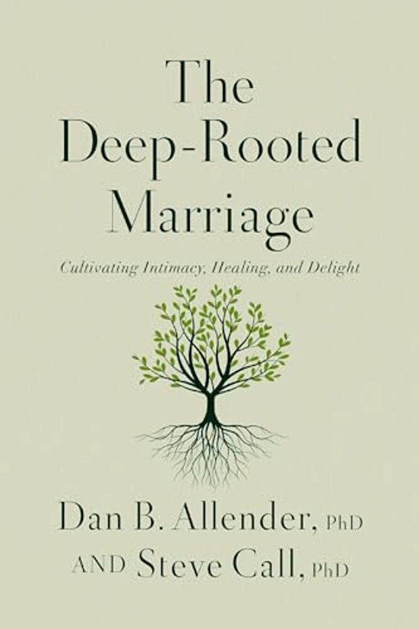 The Deep-Rooted Marriage: Cultivating Intimacy, Healing, And Delight-..