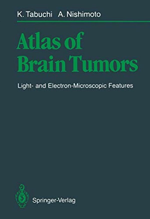 Atlas Of Brain Tumors: Light- And Electron-Microscopic Features-..