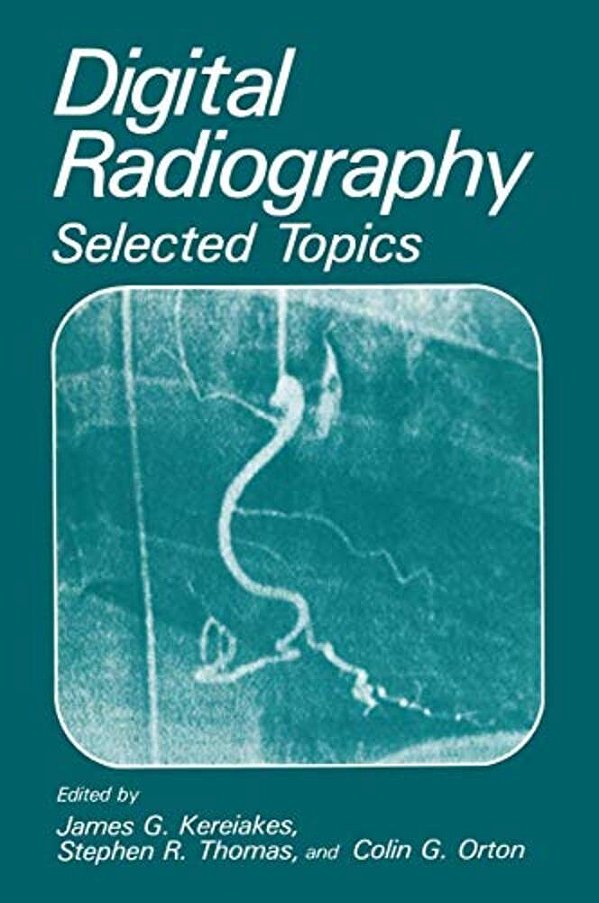 Digital Radiography: Selected Topics-..