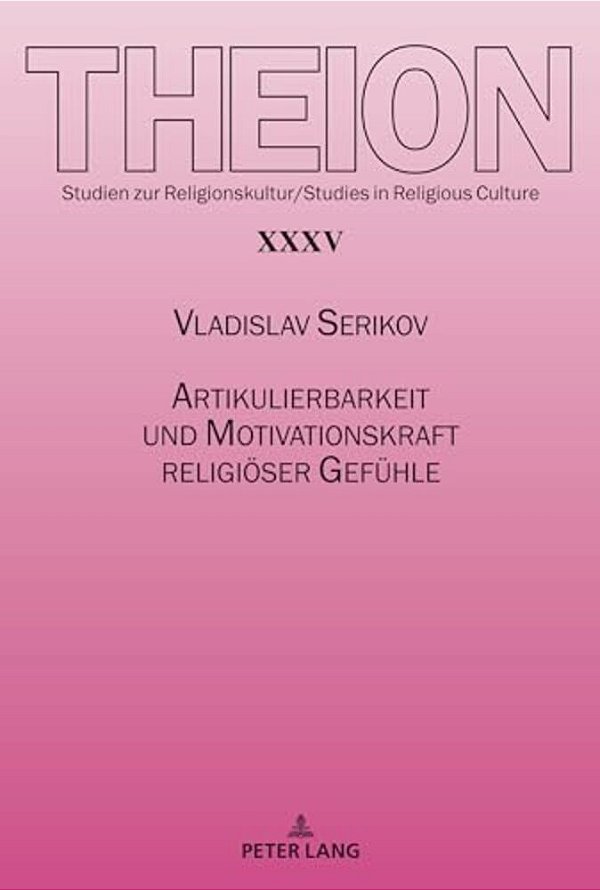 Artikulierbarkeit Und Motivationskraft Religioeser Gefuehle-..
