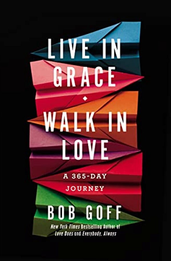 Live In Grace, Walk In Love: A 365-Day Journey (A 365-Day Devotional) - The Perfect Christian Graduation Gift To Celebrate Your Grad-..