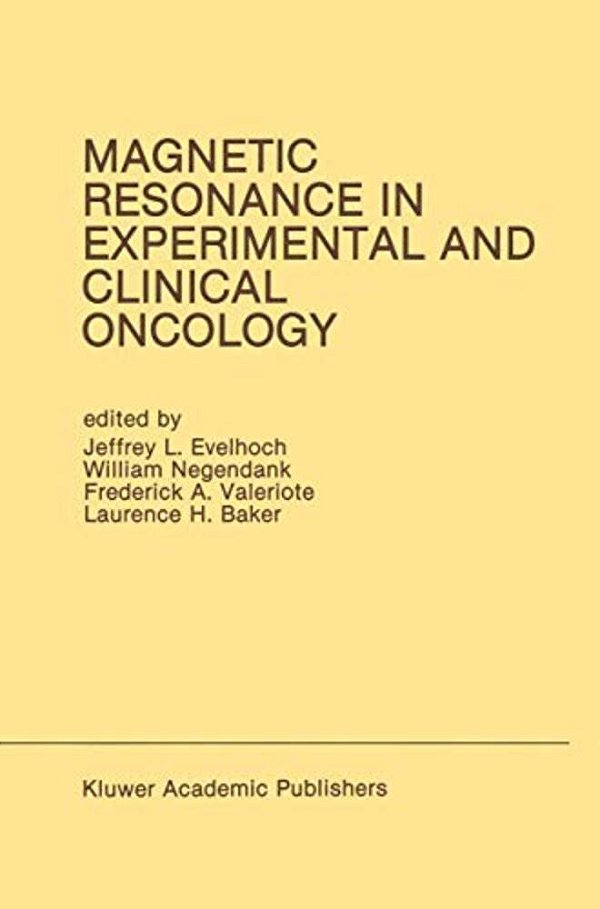 Magnetic Resonance In Experimental And Clinical Oncology: Proceedings Of The 21St Annual Detroit Cancer Symposium Detroit, Michigan, USA -- April 13 A-..
