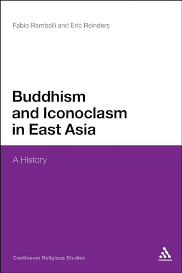 Buddhism And Iconoclasm In East Asia: A History-..