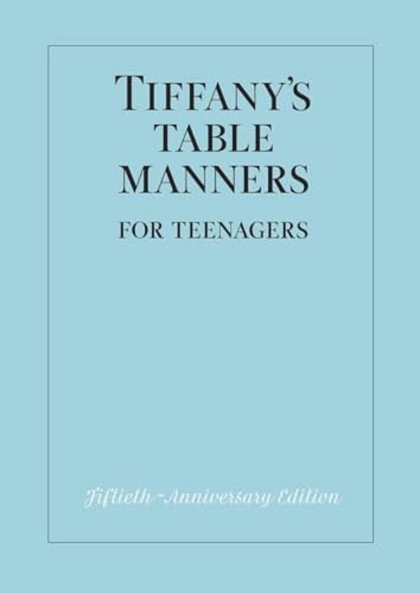 Tiffany's Table Manners For Teenagers-..